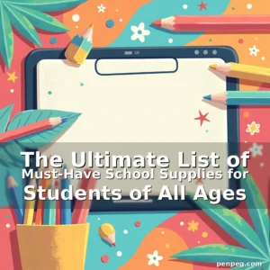 Artistic representation for The Ultimate List of Must-Have School Supplies for Students of All Ages